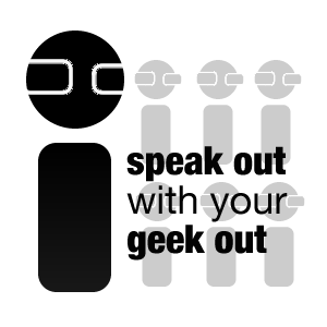 Speak Out with your Geek Out Option Two